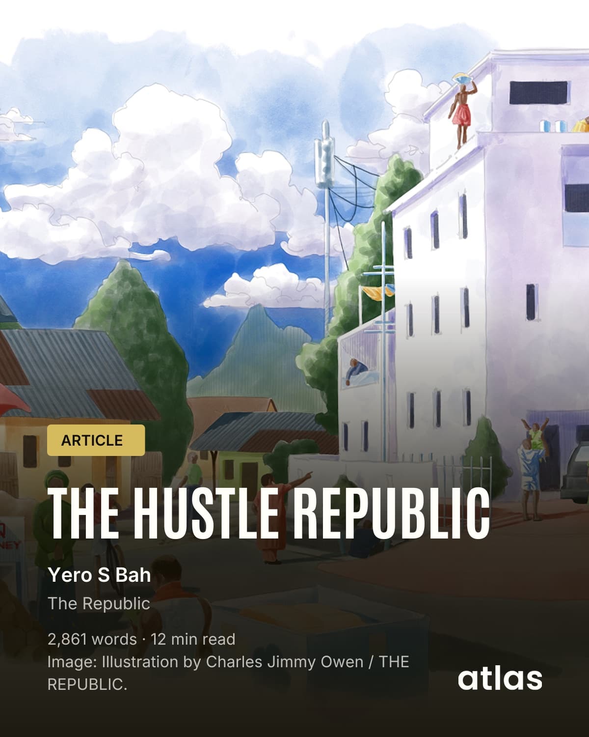 ATLAS preview card: The Hustle Republic, an article by Yero S Bah, published in The Republic.